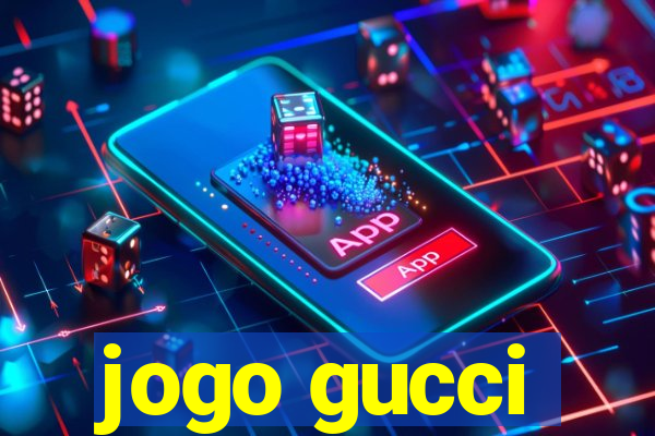 jogo gucci